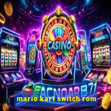 mario kart switch rom